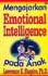 Mengajarkan Emotional Intelligence pada Anak